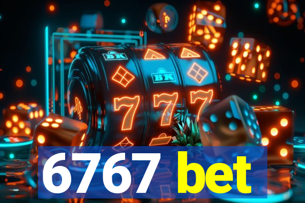 6767 bet